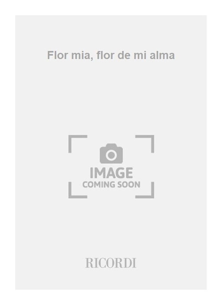 Flor mia, flor de mi alma